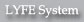 LYFE System
